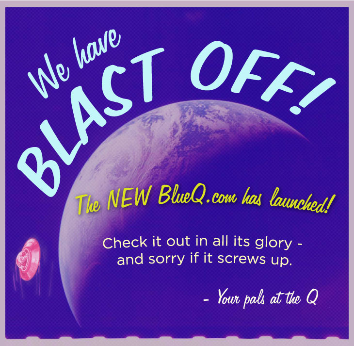 Welcome to the New BlueQ.com!