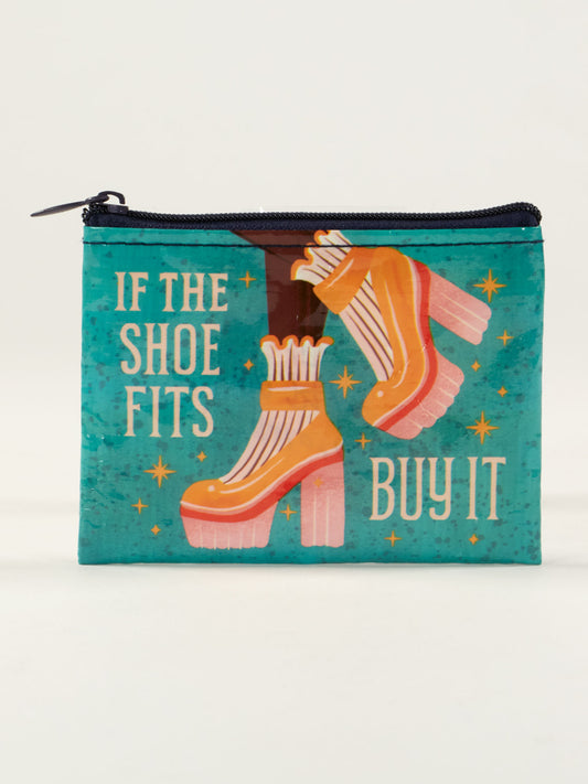 If The Shoe Fits, Buy It Coin Purse