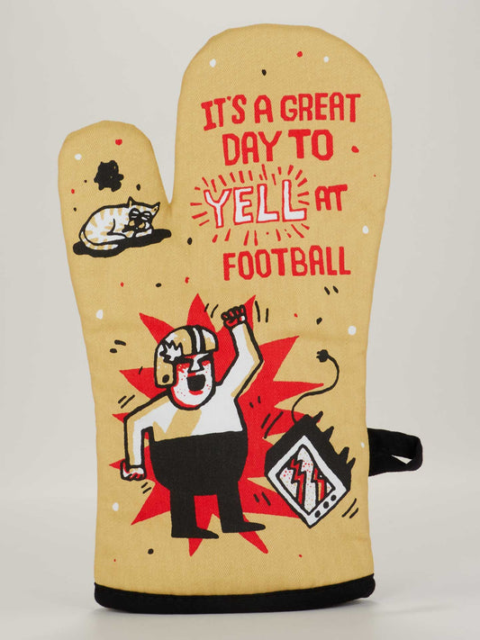 It's A Great Day To Yell At Football Oven Mitt