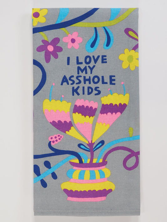 I Love My Asshole Kids Dish Towel