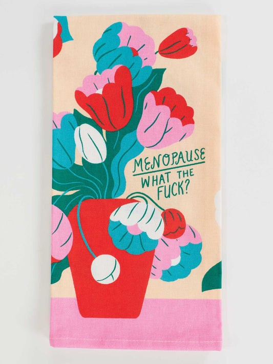 Menopause. What The Fuck? Dish Towel