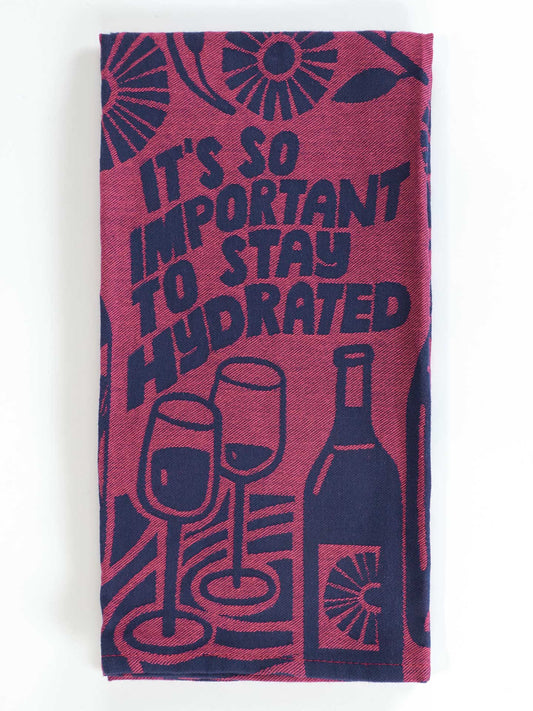 It's So Important To Stay Hydrated Dish Towel